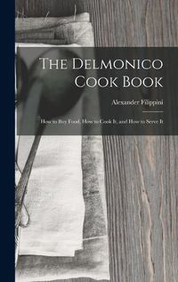 Cover image for The Delmonico Cook Book