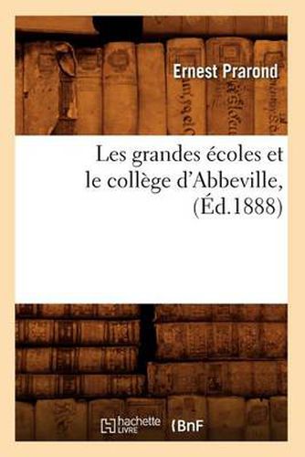 Les grandes ecoles et le college d'Abbeville, (Ed.1888)