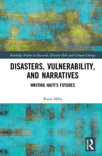 Cover image for Disasters, Vulnerability, and Narratives: Writing Haiti's Futures