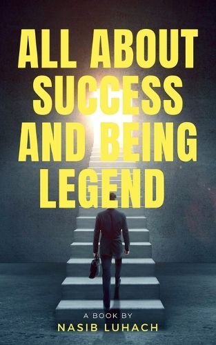 Cover image for All About Success and Being Legend