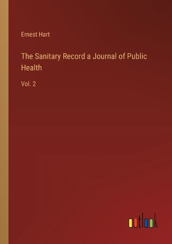 The Sanitary Record a Journal of Public Health