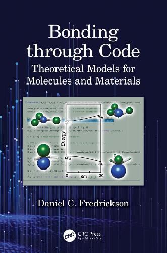 Cover image for Bonding through Code: Theoretical Models for Molecules and Materials