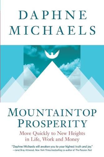 Cover image for Mountaintop Prosperity: Move Quickly to New Heights in Life, Work and Money