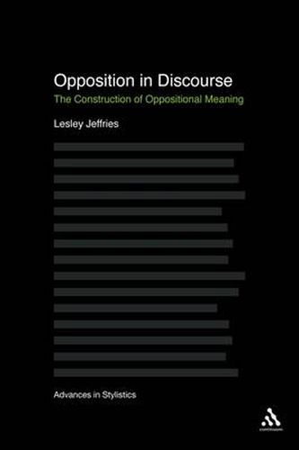 Cover image for Opposition In Discourse: The Construction of Oppositional Meaning