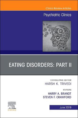 Eating Disorders: Part II, An Issue of Psychiatric Clinics of North America