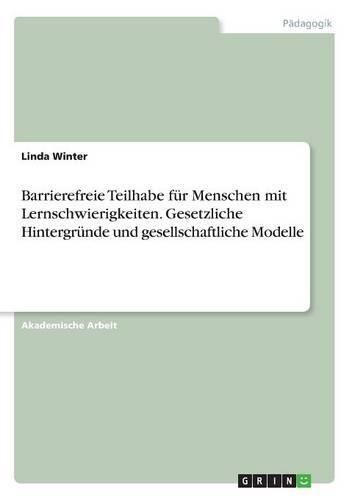 Cover image for Barrierefreie Teilhabe fur Menschen mit Lernschwierigkeiten. Gesetzliche Hintergrunde und gesellschaftliche Modelle