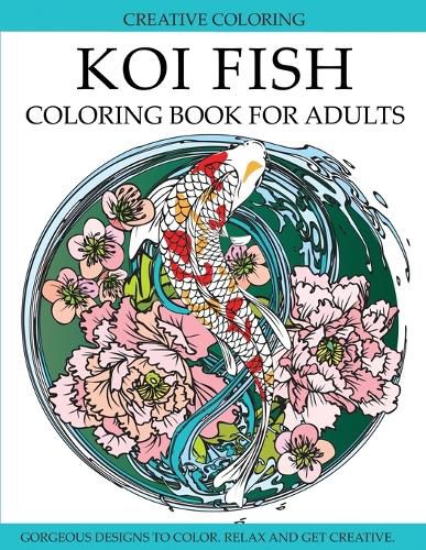 Cover image for Koi Fish Coloring Book for Adults: Gorgeous Koi Fish Designs to Color