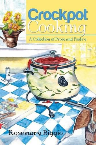 Cover image for Crockpot Cooking: A Collection of Prose and Poetry