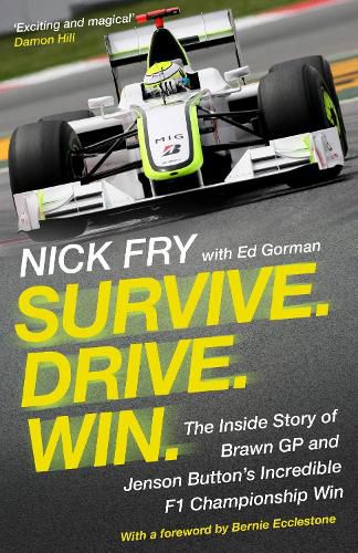 Cover image for Survive. Drive. Win.: The Inside Story of Brawn GP and Jenson Button's Incredible F1 Championship Win