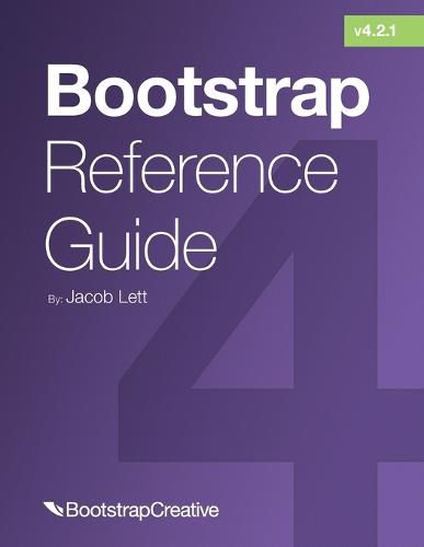 Cover image for Bootstrap Reference Guide: Bootstrap 4 and 3 Cheat Sheets Collection