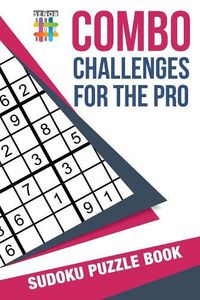 Cover image for Combo Challenges for the Pro Sudoku Puzzle Book