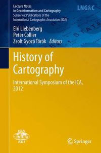 Cover image for History of Cartography: International Symposium of the ICA, 2012