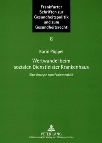 Cover image for Wertwandel Beim Sozialen Dienstleister Krankenhaus: Eine Analyse Zum Patientenbild