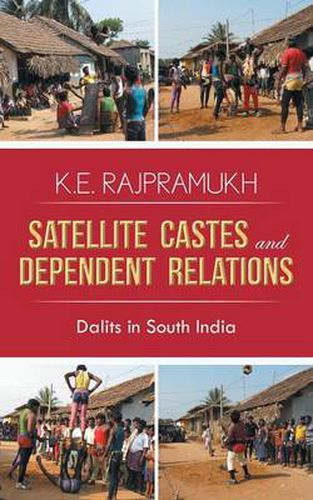 Cover image for Satellite Castes and Dependent Relations: Dalits in South India