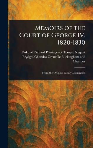 Cover image for Memoirs of the Court of George IV. 1820-1830