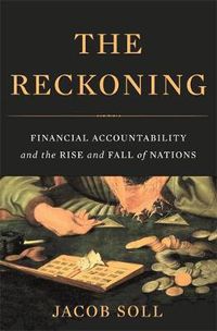 Cover image for The Reckoning: Financial Accountability and the Rise and Fall of Nations