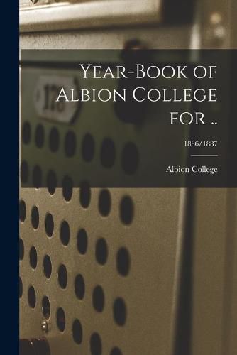 Cover image for Year-book of Albion College for ..; 1886/1887