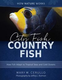 Cover image for City Fish Country Fish: How Fish Adapt to Tropical Seas and Cold Oceans