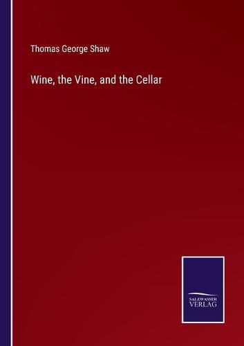 Cover image for Wine, the Vine, and the Cellar