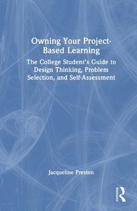 Cover image for Owning Your Project-Based Learning