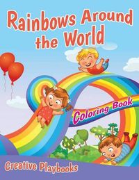 Cover image for Rainbows Around the World Coloring Book