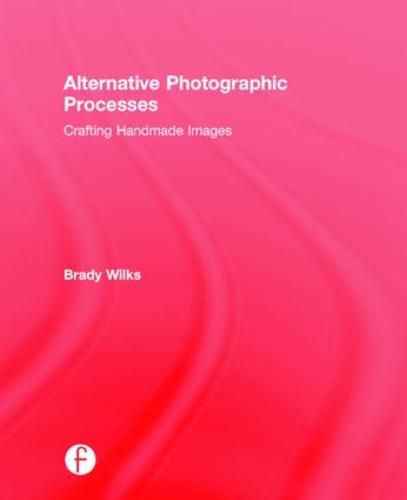 Cover image for Alternative Photographic Processes: Crafting Handmade Images