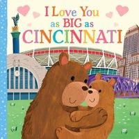 Cover image for I Love You as Big as Cincinnati