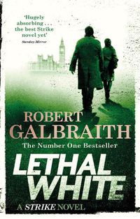 Cover image for Lethal White: Cormoran Strike Book 4