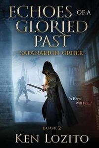 Cover image for Echoes of a Gloried Past: Book Two of the Safanarion Order