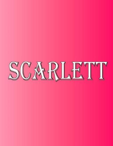 Cover image for Scarlett: 100 Pages 8.5 X 11 Personalized Name on Notebook College Ruled Line Paper
