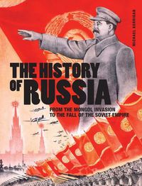 Cover image for The History of Russia: From the Mongol Invasion to the Fall of the Soviet Empire