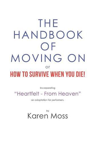 Cover image for The Handbook of Moving on or How to Survive When You Die!