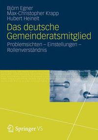 Cover image for Das deutsche Gemeinderatsmitglied: Problemsichten - Einstellungen - Rollenverstandnis