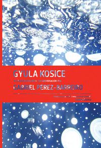 Cover image for Gyula Kosice in Conversation with Gabriel Perez-Barreiro