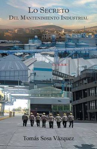 Cover image for Lo secreto del mantenimiento industrial