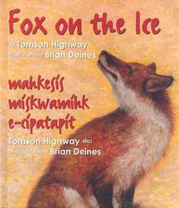 Cover image for Fox on the Ice: Maageesees Maskwameek Kaapit