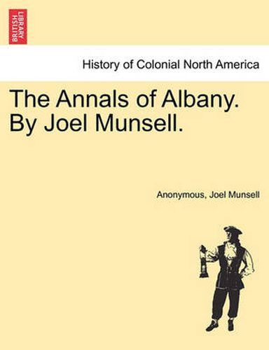 Cover image for The Annals of Albany. by Joel Munsell. Vol. II