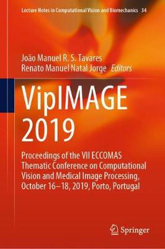 Cover image for VipIMAGE 2019: Proceedings of the VII ECCOMAS Thematic Conference on Computational Vision and Medical Image Processing, October 16-18, 2019, Porto, Portugal