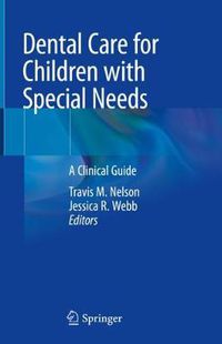 Cover image for Dental Care for Children with Special Needs: A Clinical Guide