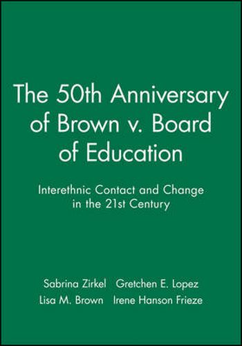 Cover image for The 50th Anniversary of Brown vs. Board of Education: Interethnic Contact and Change in the 21st Century