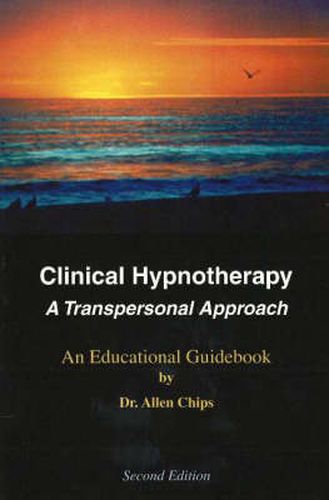 Clinical Hypnotherapy: A Transpersonal Approach --  An Educational Guidebook