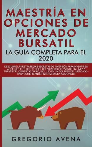 Cover image for Maestria en Opciones de Mercado Bursatil - La guia completa para el 2020