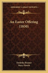 Cover image for An Easter Offering (1850)