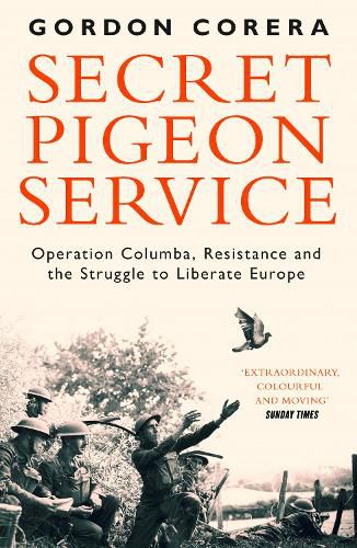 Cover image for Secret Pigeon Service: Operation Columba, Resistance and the Struggle to Liberate Europe