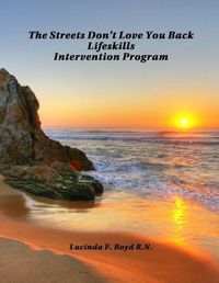 Cover image for The Streets Don't Love You Back Lifeskills Intervention Program