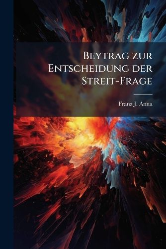 Cover image for Beytrag Zur Entscheidung Der Streit-Frage: St Rkt Oder Schw Cht Die W Rme?
