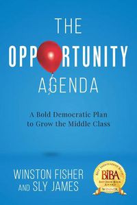 Cover image for The Opportunity Agenda: A Bold Democratic Plan to Grow the Middle Class