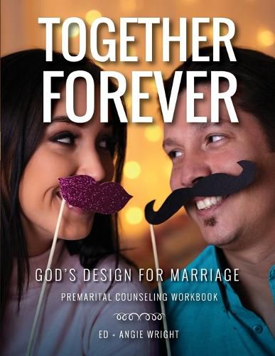 Cover image for Together Forever God's Design for Marriage: Premarital Counseling Workbook