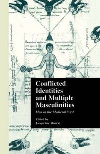 Cover image for Conflicted Identities and Multiple Masculinities: Men in the Medieval West