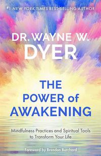 Cover image for The Power of Awakening: Mindfulness Practices and Spiritual Tools to Transform Your Life